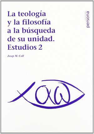 TEOLOGIA Y LA FILOSOFIA A LA BUSQUEDA DE SU UNIDAD