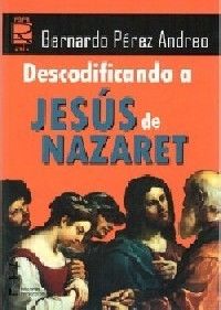 DECODIFICANDO A JESÚS DE NAZARET