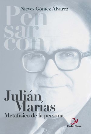 JULIÁN MARÍAS. METAFÍSICO DE LA PERSONA