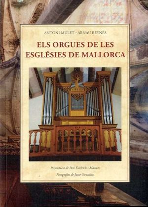 ELS ORGUES DE LES ESGLESIES DE MALLORCA