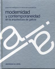 MODERNIDAD Y CONTEMPORANEIDAD EN LA ARQUITECTURA DE GALICIA
