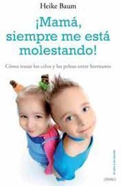 ¡MAMÁ, SIEMPRE ME ESTÁ MOLESTANDO!