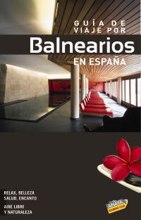 GUÍA DE VIAJE POR BALNEARIOS DE ESPAÑA