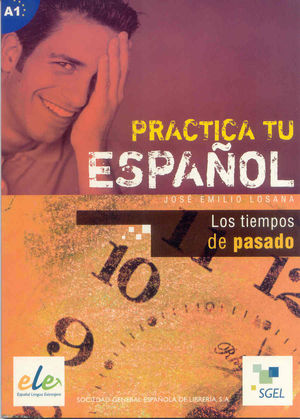 PRACTICA TU ESPAÑOL LOS TIEMPOS PASADOS