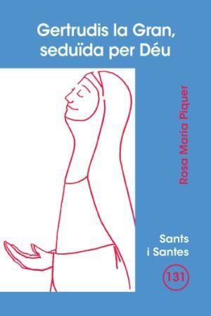 GERTRUDIS LA GRAN, SEDUÏDA PER DÉU