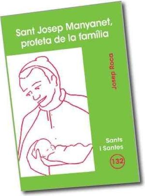 SANT JOSEP MANYANET, PROFETA DE LA FAMILIA