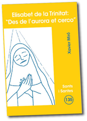 ELISABET DE LA TRINITAT: 'DES DE L'AURORA ET CERCO'