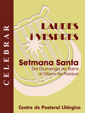 LAUDES I VESPRES. SETMANA SANTA