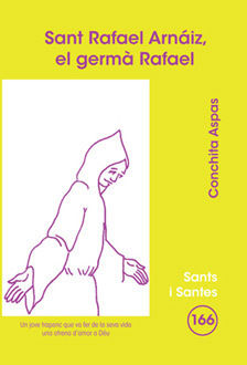 SANT RAFAEL ARNÁIZ, EL GERMÀ RAFAEL