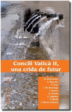 CONCILI VATICÀ II, UNA CRIDA DE FUTUR