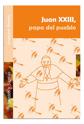 JUAN XXIII, PAPA DEL PUEBLO
