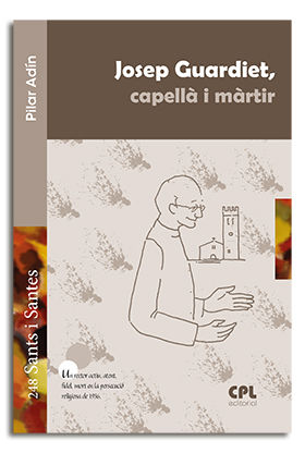 JOSEP GUARDIET, CAPELLÀ I MÀRTIR