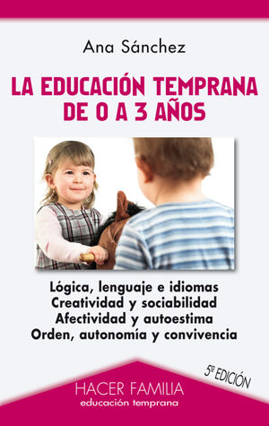 LA EDUCACIÓN TEMPRANA DE 0 A 3 AÑOS