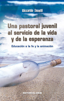 UNA PASTORAL JUVENIL AL SERVICIO DE LA VIDA Y DE LA ESPERANZA