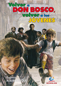 VOLVER A DON BOSCO, VOLVER A LOS JÓVENES
