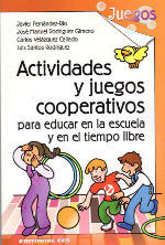 ACTIVIDADES Y JUEGOS COOPERATIVOS PARA EDUCAR EN LA ESCUELA Y EN EL TIEMPO LIBRE