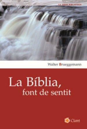 LA BÍBLIA, FONT DE SENTIT