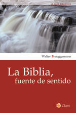 LA BIBLIA, FUENTE DE SENTIDO