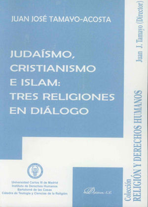 JUDAÍSMO, CRISTIANISMO E ISLAM: TRES RELIGIONES EN DIÁLOGO