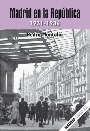 MADRID EN LA REPÚBLICA. 1931-1936