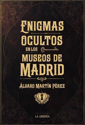 ENIGMAS OCULTOS EN LOS MUSEOS DE MADRID