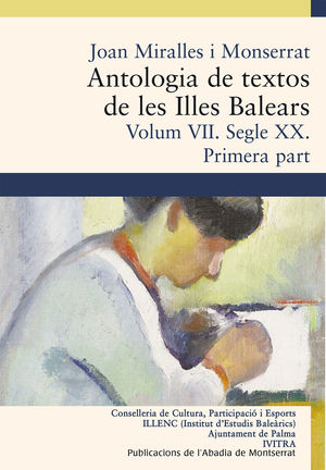 ANTOLOGIA DE TEXTOS DE LES ILLES BALEARS. VOLUM VII. SEGLE XX. PRIMERA PART