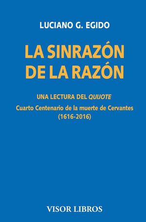 LA SINRAZÓN DE LA RAZÓN. UNA LECTURA DEL QUIJOTE