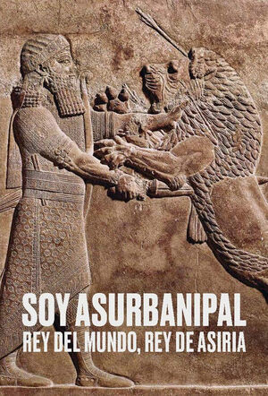 SOY ASURBANIPAL REY DEL MUNDO REY DE ASIRIA