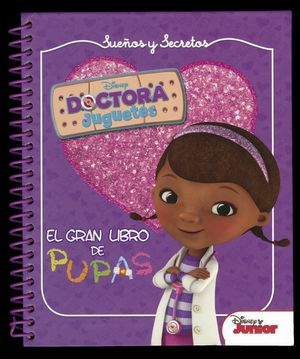 DOCTORA JUGUETES. SUEÑOS Y SECRETOS. EL GRAN LIBRO DE PUPAS