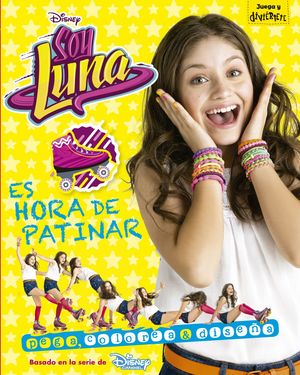 SOY LUNA. ES HORA DE PATINAR