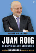 JUAN ROIG, EL EMPRENDEDOR VISIONARIO