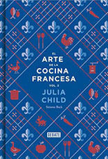 EL ARTE DE LA COCINA FRANCESA (LA COCINA DE JULIA CHILD 2)