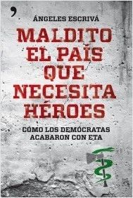 MALDITO EL PAÍS QUE NECESITA HÉROES