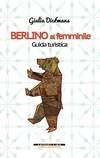 BERLINO AL FEMMINILE. GUIDA TURISTICA