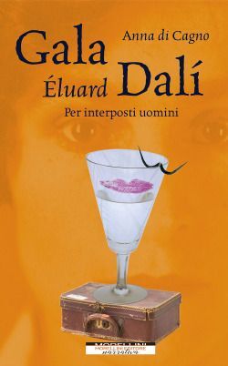 GALA ELUARD DALI : PER INTERPOSTI UIMINI