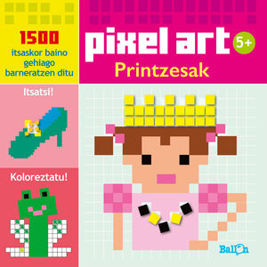 PRINTZESAK - PIXEL ART/ERANSKAILUEKIN