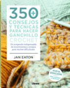 350 CONSEJOS Y TÉCNICAS PARA HACER GANCHILLO CROCHET