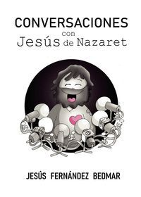 CONVERSACIONES CON JESUS DE NAZARET