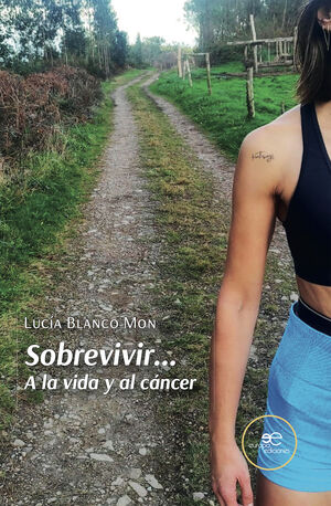 SOBREVIVIR... A LA VIDA Y AL CANCER