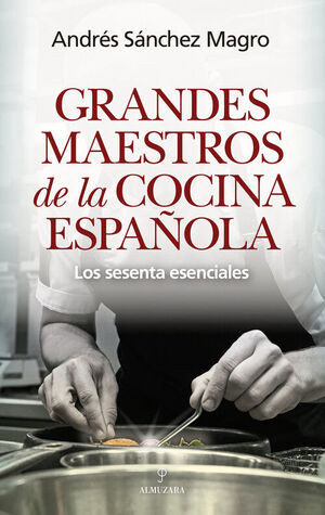 GRANDES MAESTROS DE LA COCINA ESPAÑOLA