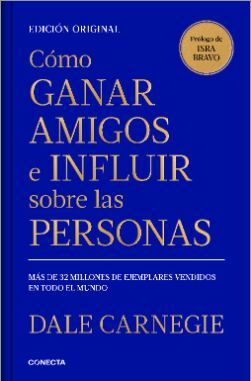 CÓMO GANAR AMIGOS E INFLUIR SOBRE LAS PERSONAS