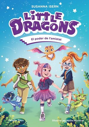 LITTLE DRAGONS: EL PODER DE L´AMISTAT