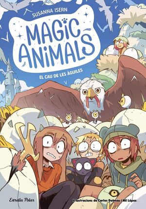 MAGIC ANIMALS 10. EL CAU DE LES AGUILES