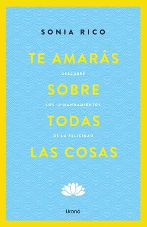 TE AMARÁS SOBRE TODAS LAS COSAS
