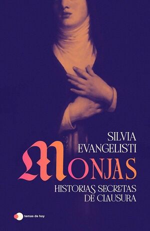 MONJAS: HISTORIAS SECRETAS DEL CONVENTO