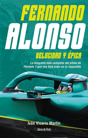 FERNANDO ALONSO. VELOCIDAD Y EPICA