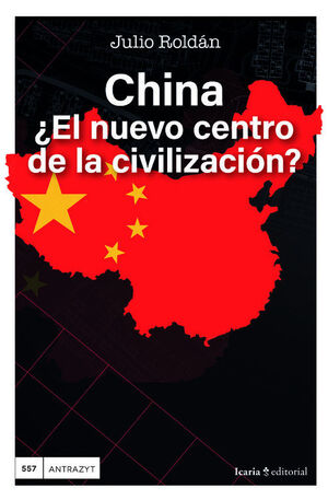 CHINA, ¿EL NUEVO CENTRO DE LA CIVILIZACIÓN?