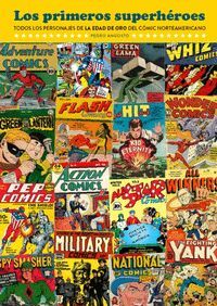 LOS PRIMEROS SUPERHÉROES. TODOS LOS PERSONAJES DE LA EDAD DE ORO