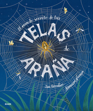 MUNDO SECRETO DE LAS TELAS DE ARAÑA, EL