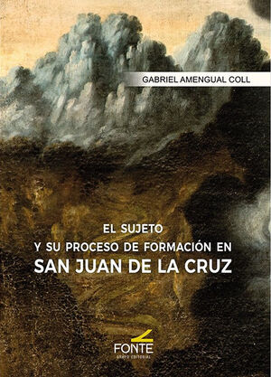 EL SUJETO Y SU PROCESO DE FORMACIÓN EN SAN JUAN DE LA CRUZ.
